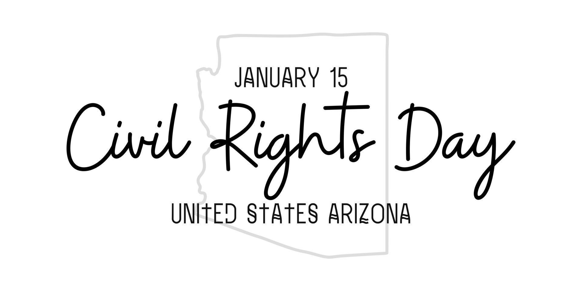 civil rättigheter dag på januari 15 - förenad stater arizona, hand text inskrift text till vinter- USA Semester, kalligrafi vektor illustration