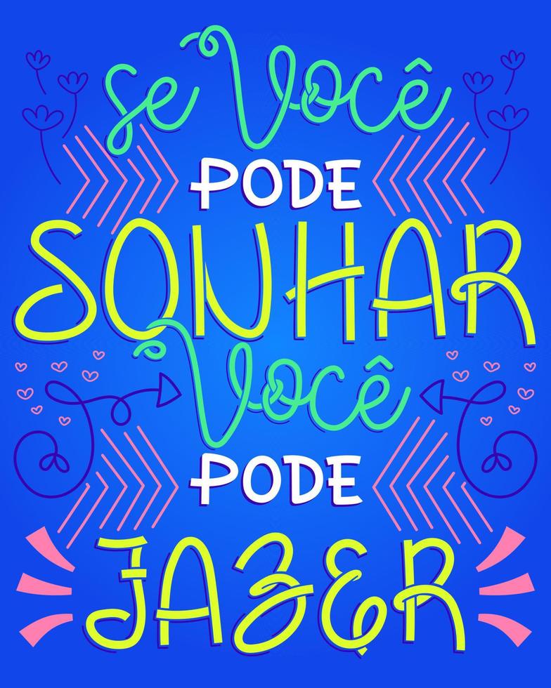 motiverande färgrik fras i brasiliansk portugisiska. översättning - om du kan dröm Det, du kan do Det. vektor