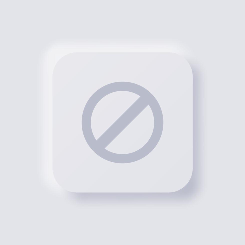 förbjuden tecken ikon, vit neumorphism mjuk ui design för webb design, Ansökan ui och Mer, knapp, vektor. vektor