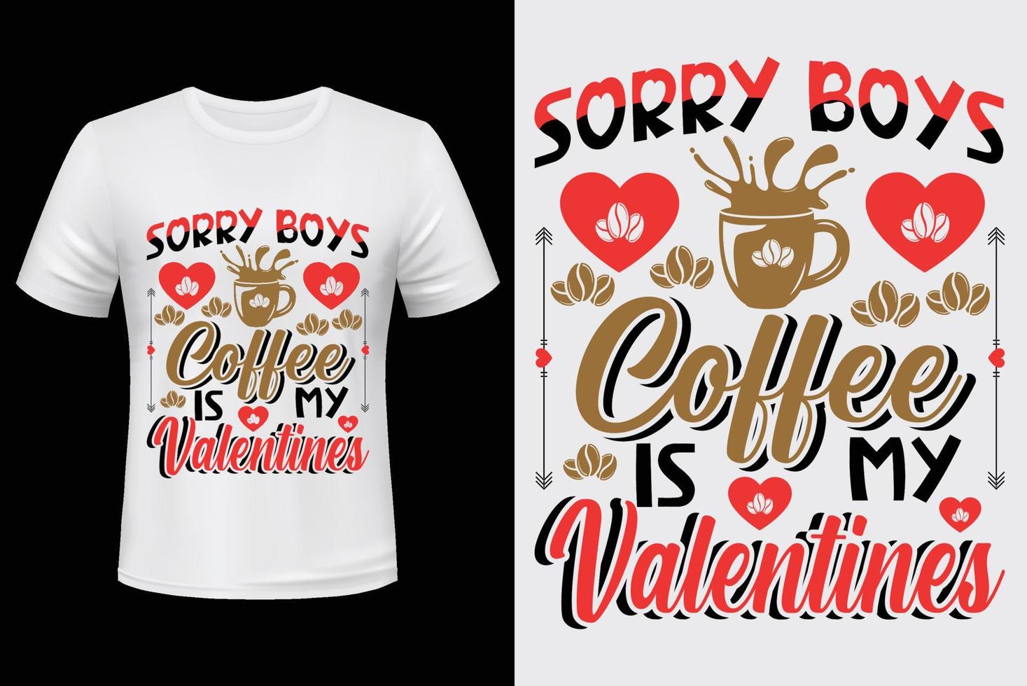 förlåt Pojkar kaffe är min alla hjärtans dag. fri vektor t-shirt design för hjärtans dag