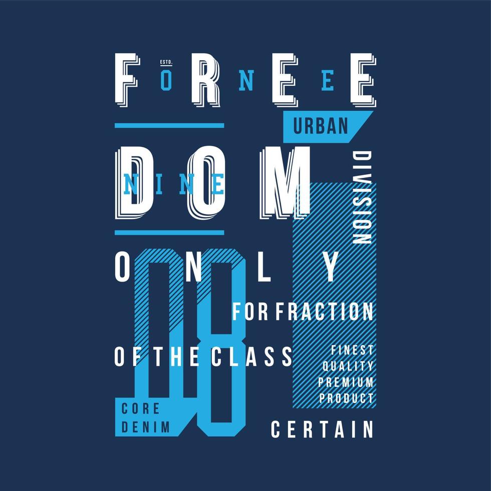 Freiheit nur Textrahmen grafisches Typografie-Vektort-shirt vektor