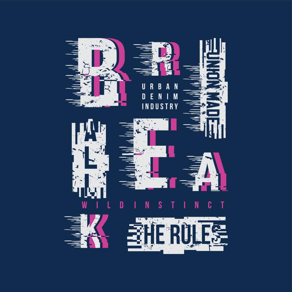 brechen Sie das grafische Vektort-shirt der abstrakten Typografie der Regeln vektor