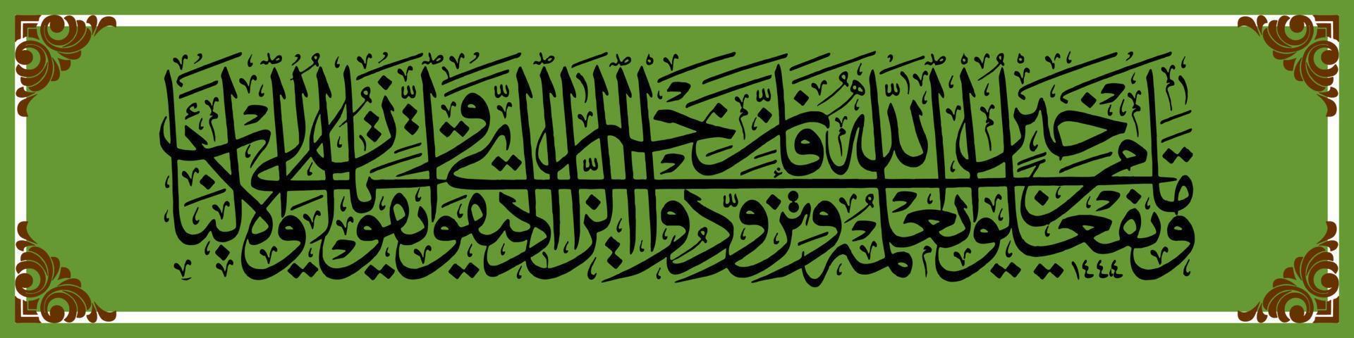 arabicum kalligrafi, al qur'an surah al baqarah 197, översättning allt Bra den där du do, allah vet Det. föra bestämmelser, eftersom faktiskt de bäst tillhandahållande är fromhet. och rädsla mig, vektor