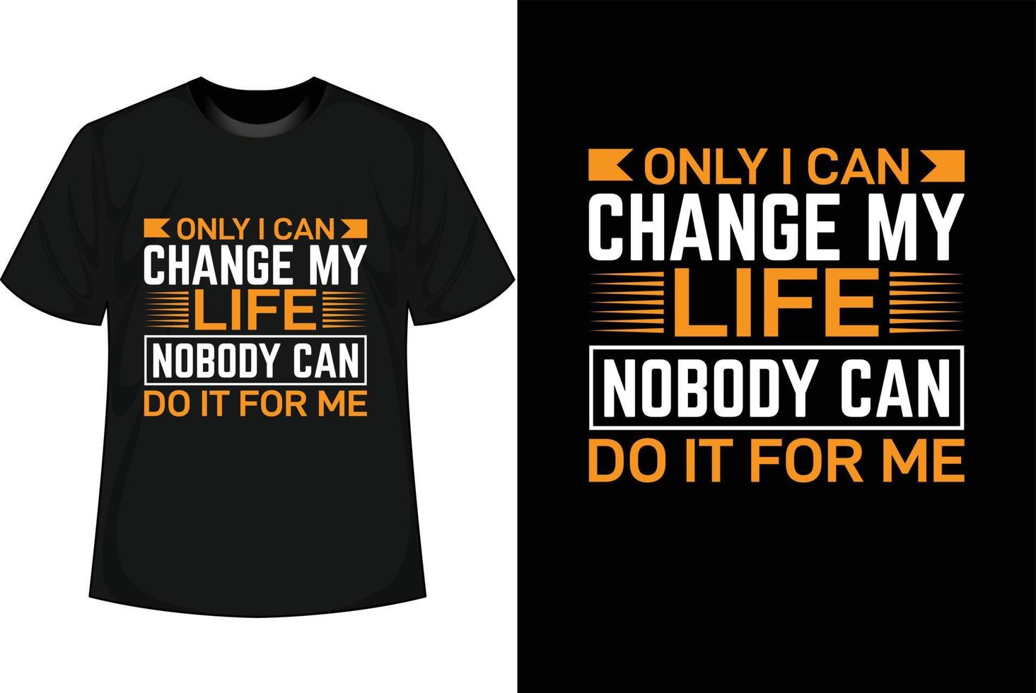endast jag kan förändra min liv ingen kan do den för mig motiverande t skjorta design vektor