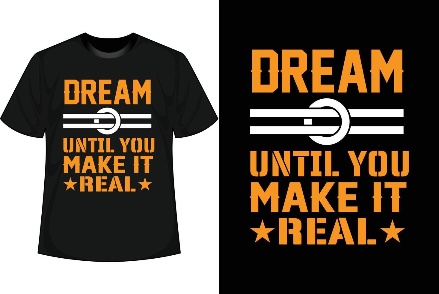 träume, bis du es real machst. Motivierendes T-Shirt-Design vektor