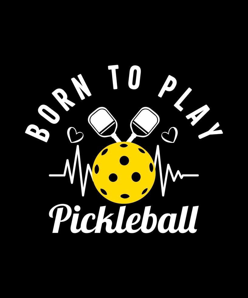 född till spela pickleball tshirt design vektor