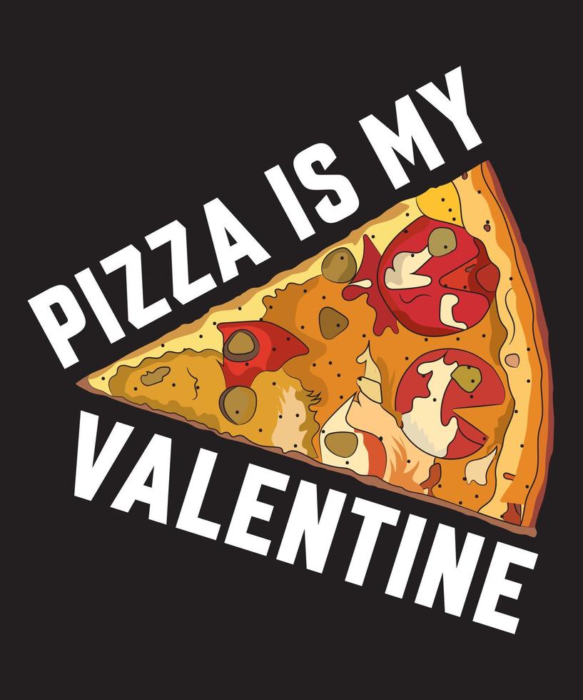 pizza är min valentine t-shirt design vektor