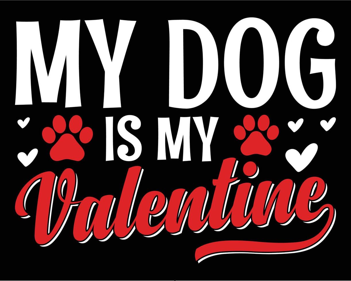 Mein Hund ist mein Valentinsgruß. Valentinstag-Typografie-Vektor-T-Shirt-Design vektor