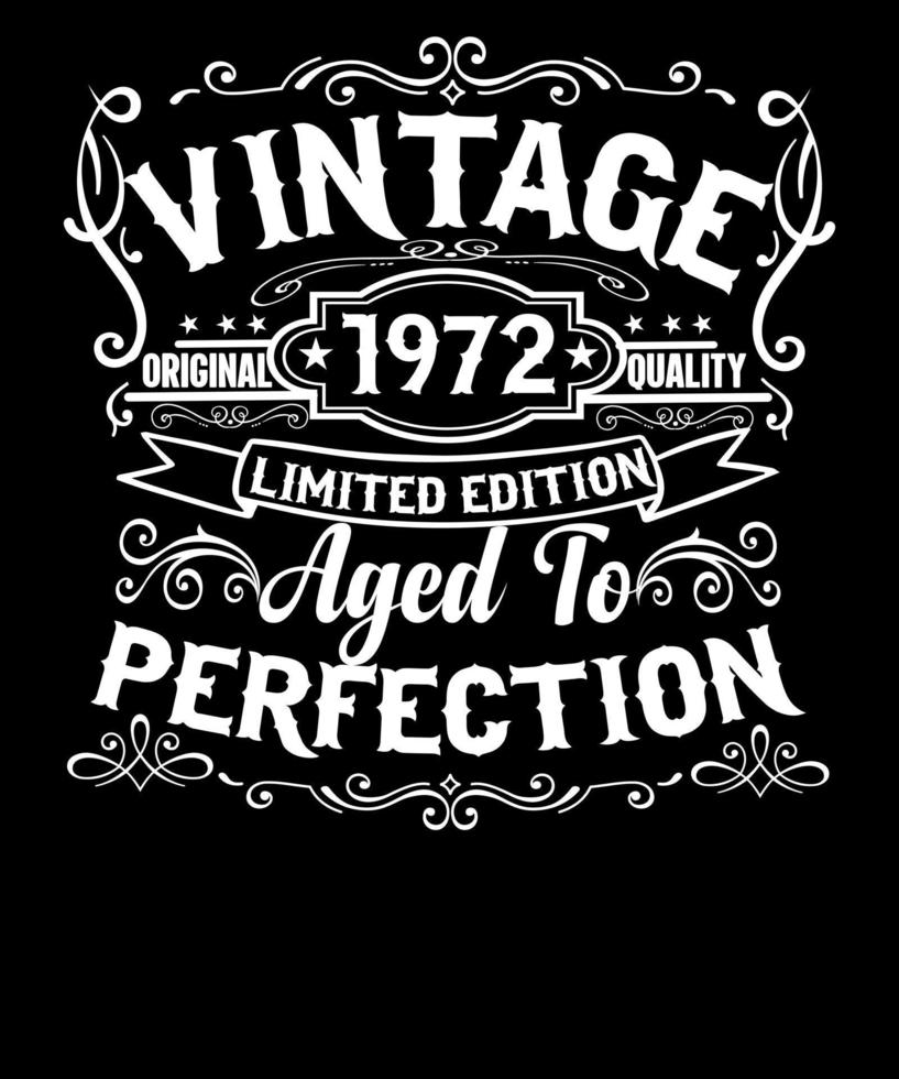 Vintage Original 1972 Qualität Limited Edition gealtert bis zur Perfektion 50. Geburtstag T-Shirt Design vektor