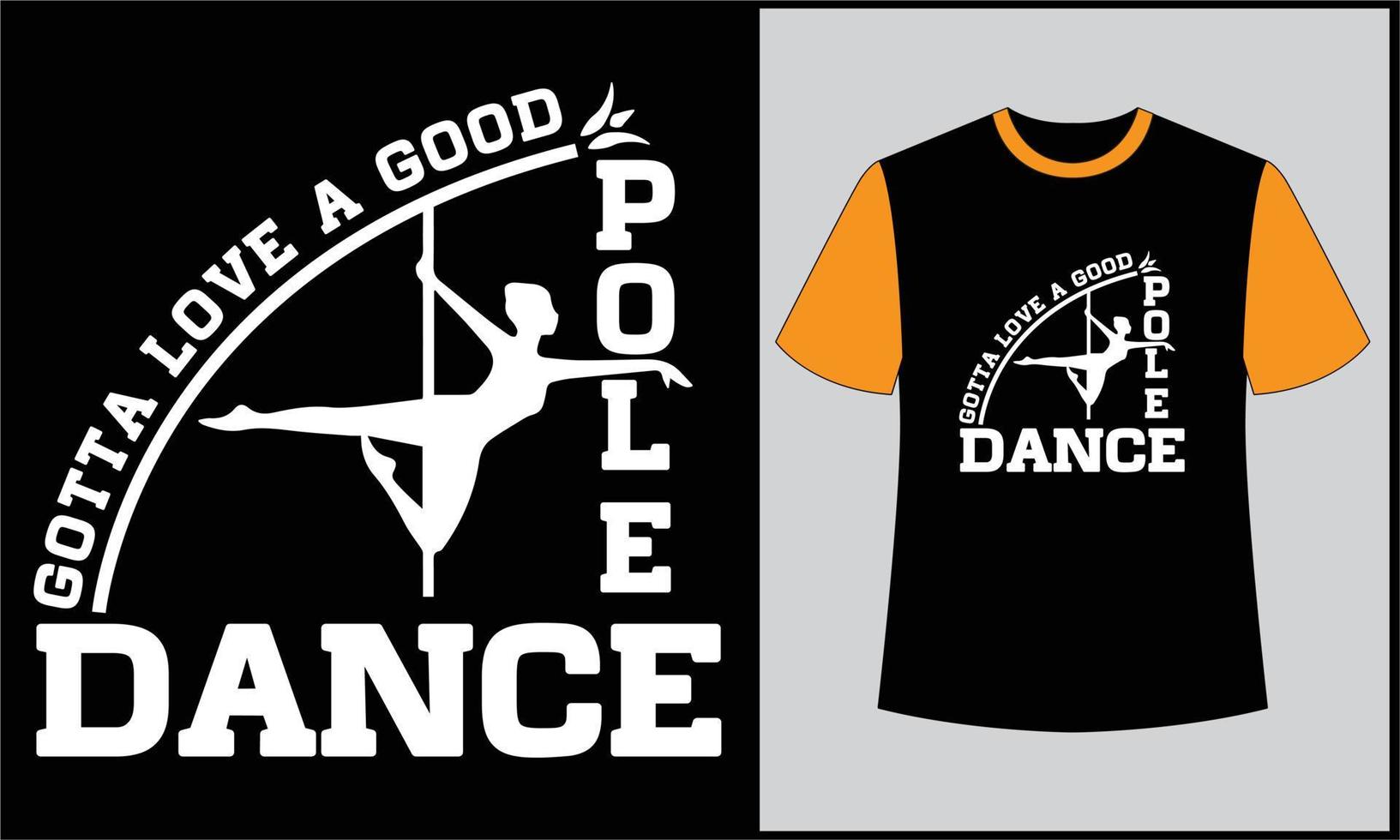 Ich muss ein gutes Pole-Dance-Typografie-T-Shirt-Design lieben vektor