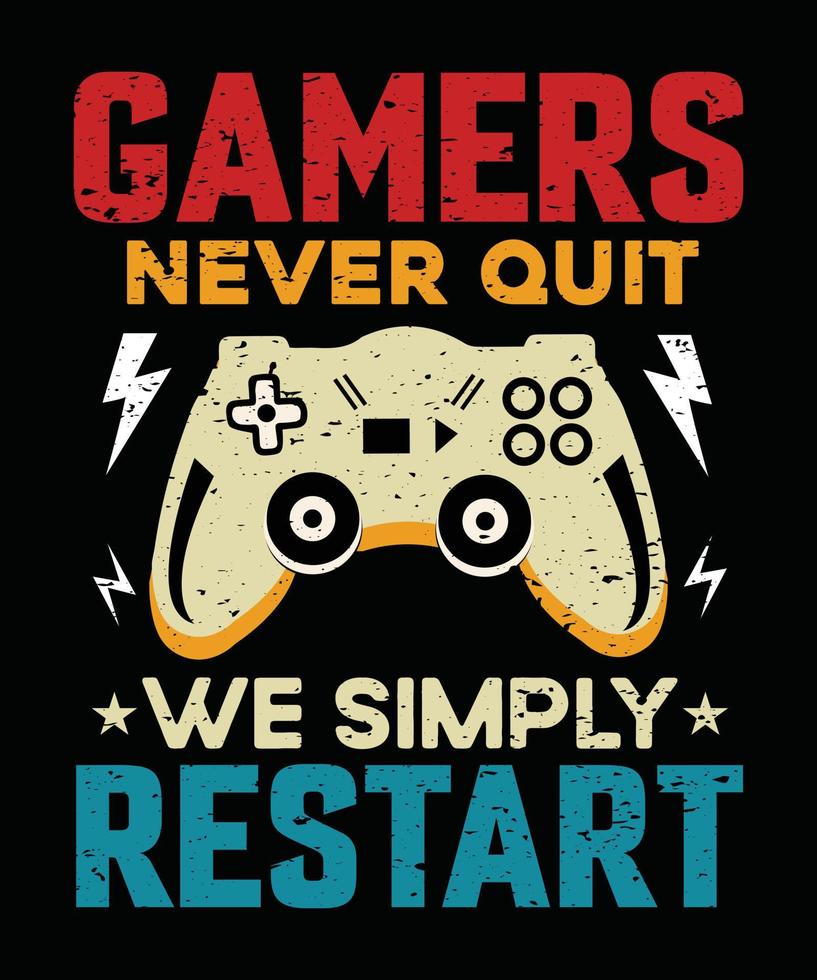 Gamer hören nie auf, wir starten einfach das Gaming-T-Shirt-Design neu vektor