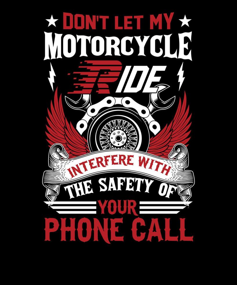 inte låta min motorcykel rida blanda sig i med de säkerhet av din telefon ring upp motorcykel t-shirt design vektor