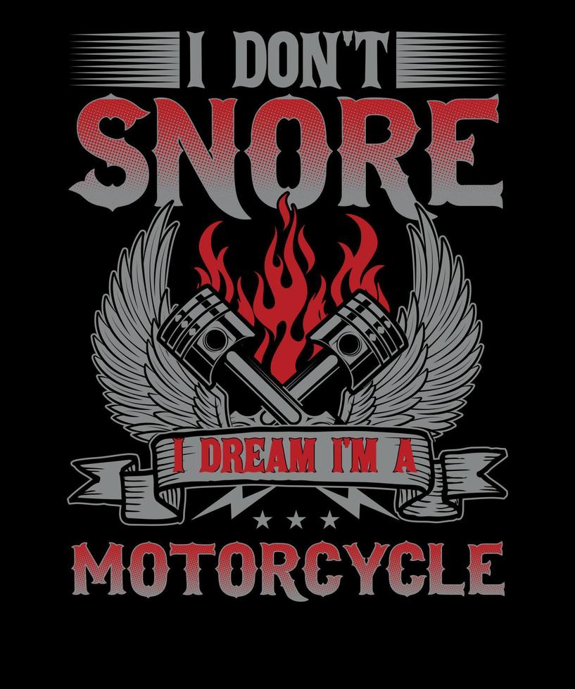 Ich schnarche nicht, ich träume, ich bin ein lustiges T-Shirt-Design für Motorradliebhaber vektor