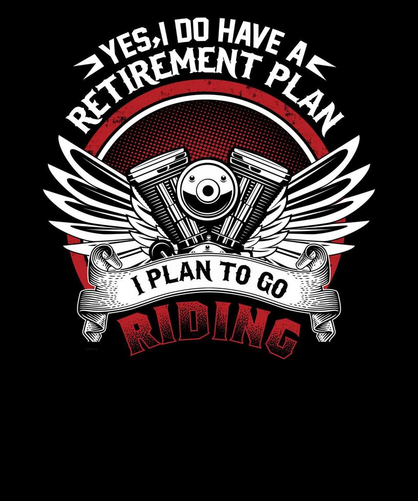 ja, jag do ha en pensionering planen jag planen till gå ridning en motorcykel t-shirt design vektor