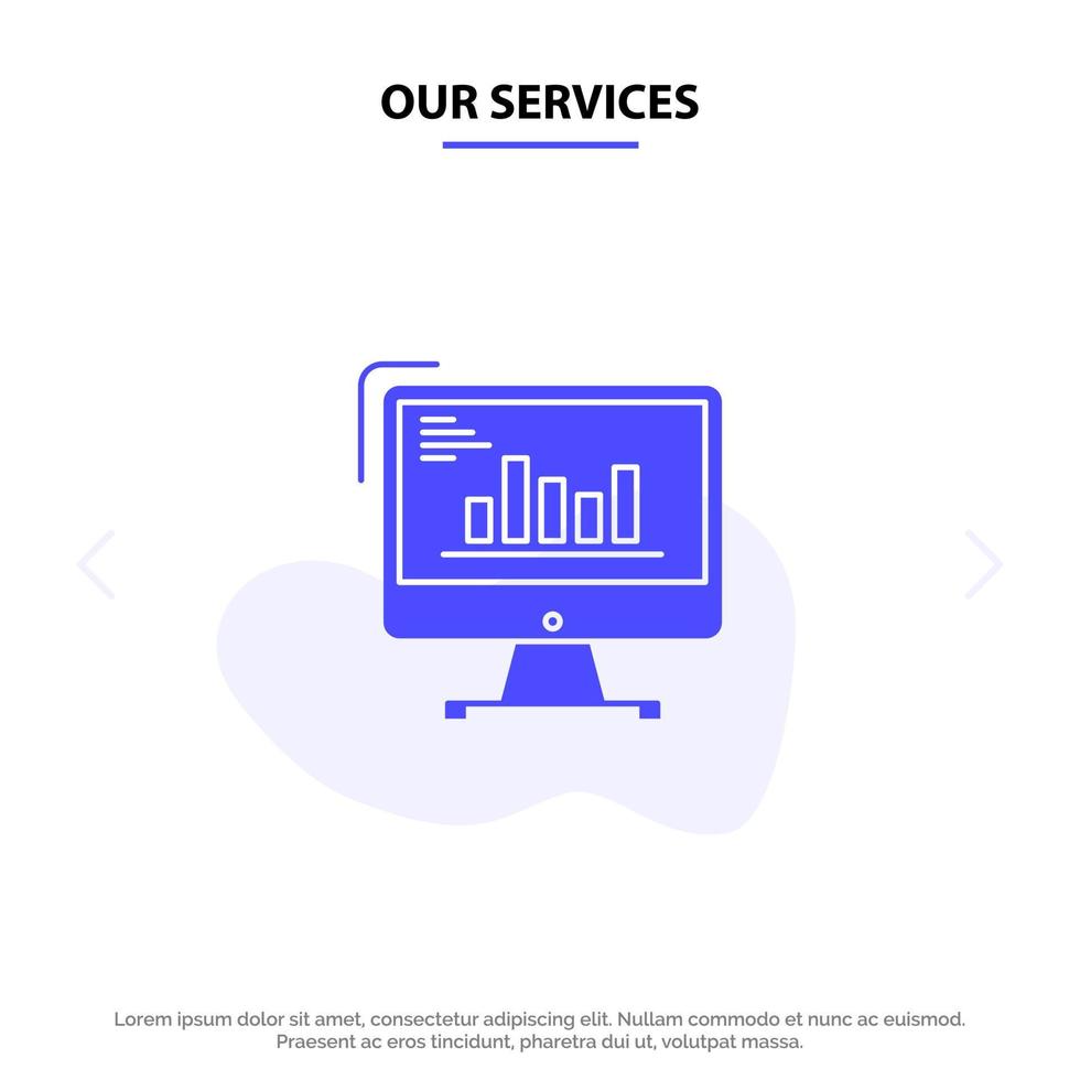 Unsere Dienstleistungen Diagrammanalyse Geschäft Computerdiagramm Marketingtrends Webkartenvorlage für solide Glyphensymbole vektor