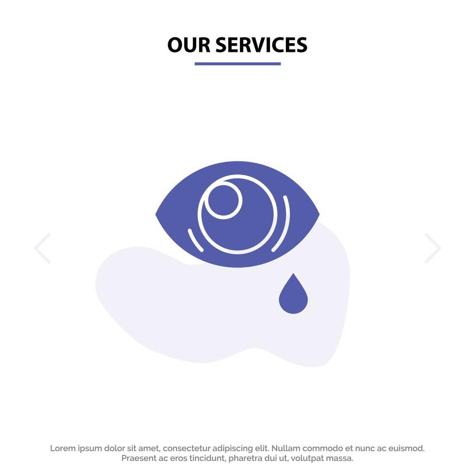 Unsere Dienstleistungen Augentropfen Auge traurige solide Glyphensymbol-Webkartenvorlage vektor