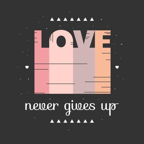 Kärlek ger aldrig upp vektor