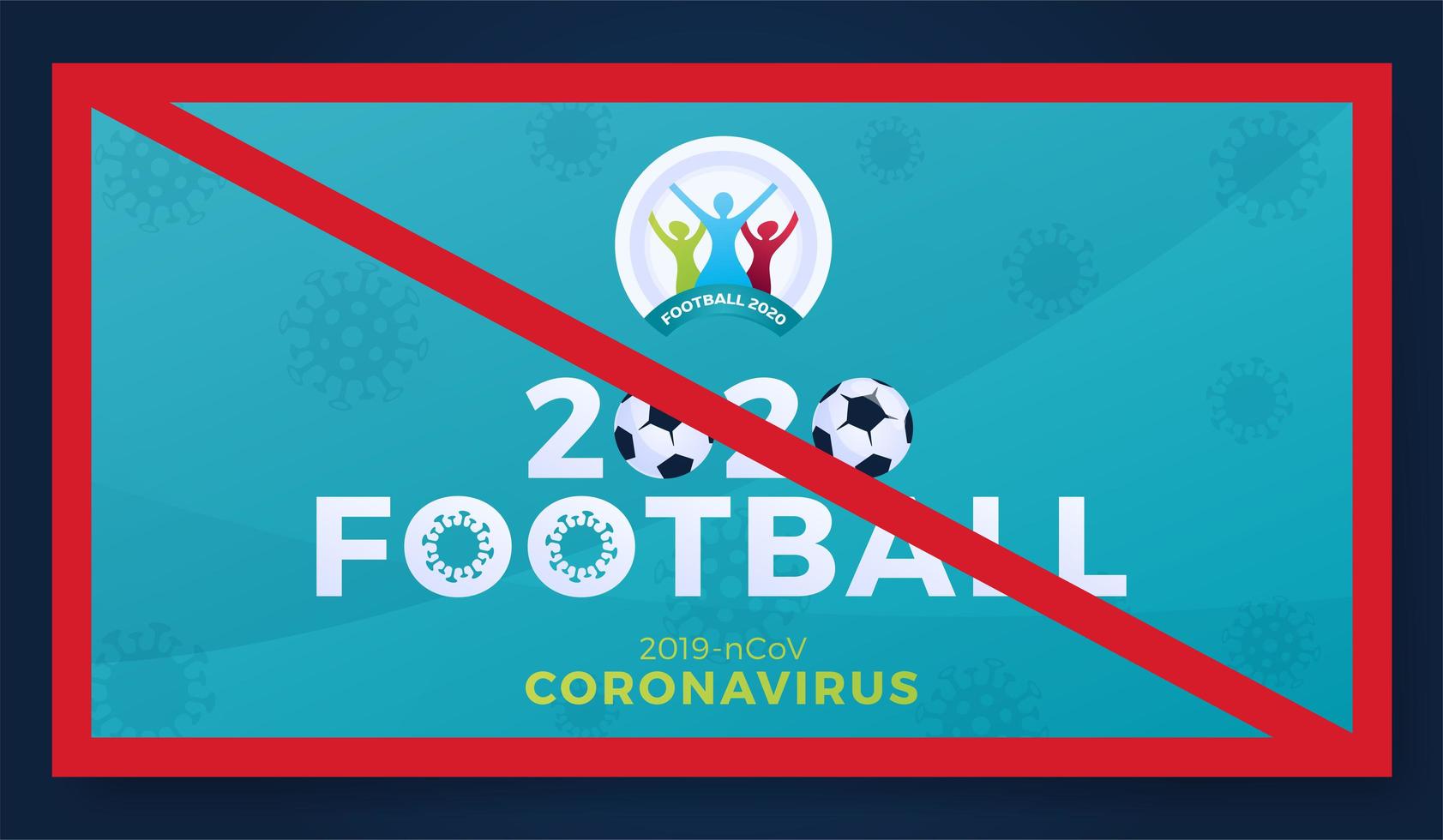 avbokning 2020 fotboll vektor banner försiktighet coronavirus. koronavirus fara och folkhälsorisk sjukdom och influensautbrott. avbokning av sportevenemang och matchkoncept