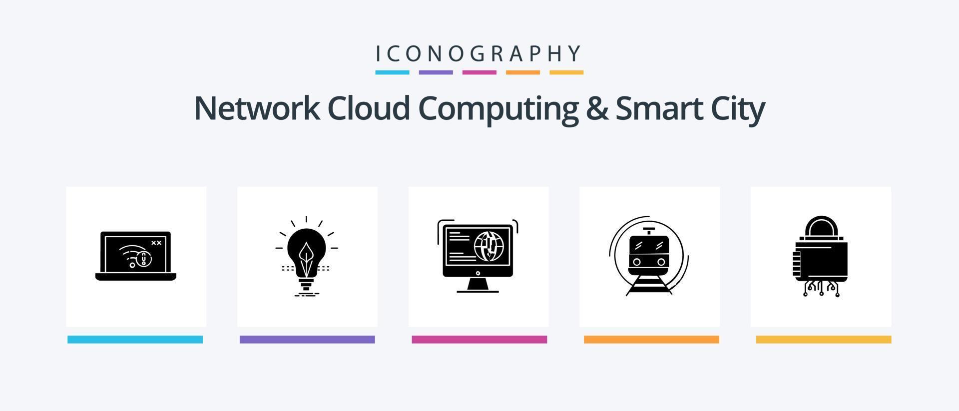 Netzwerk Cloud Computing und Smart City Glyph 5 Icon Pack inklusive Smart. Metro. Energie. Netz. Entwicklung. kreatives Symboldesign vektor