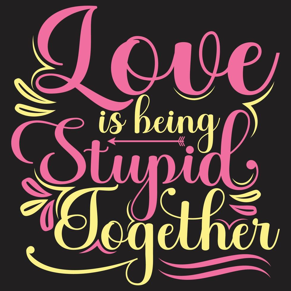Lycklig valentines dag typografi text romantisk text av kärlek tshirt vektor