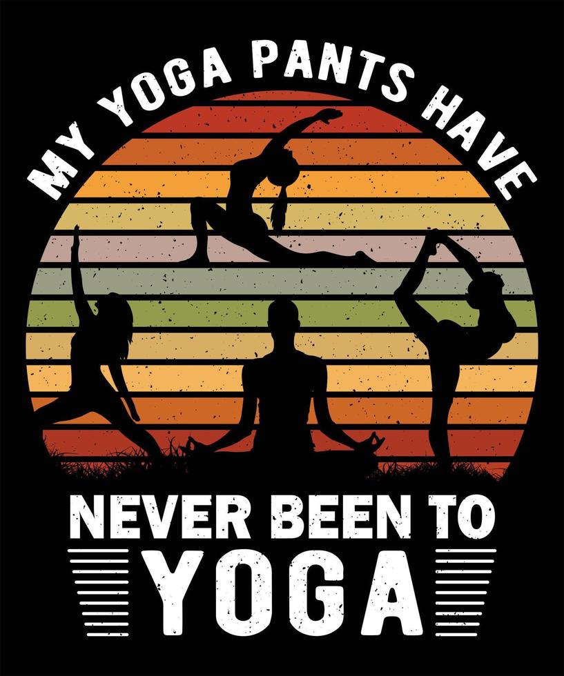 Meine Yogahose war noch nie in einer Yoga-Grafik-Vektor-T-Shirt-Illustration vektor