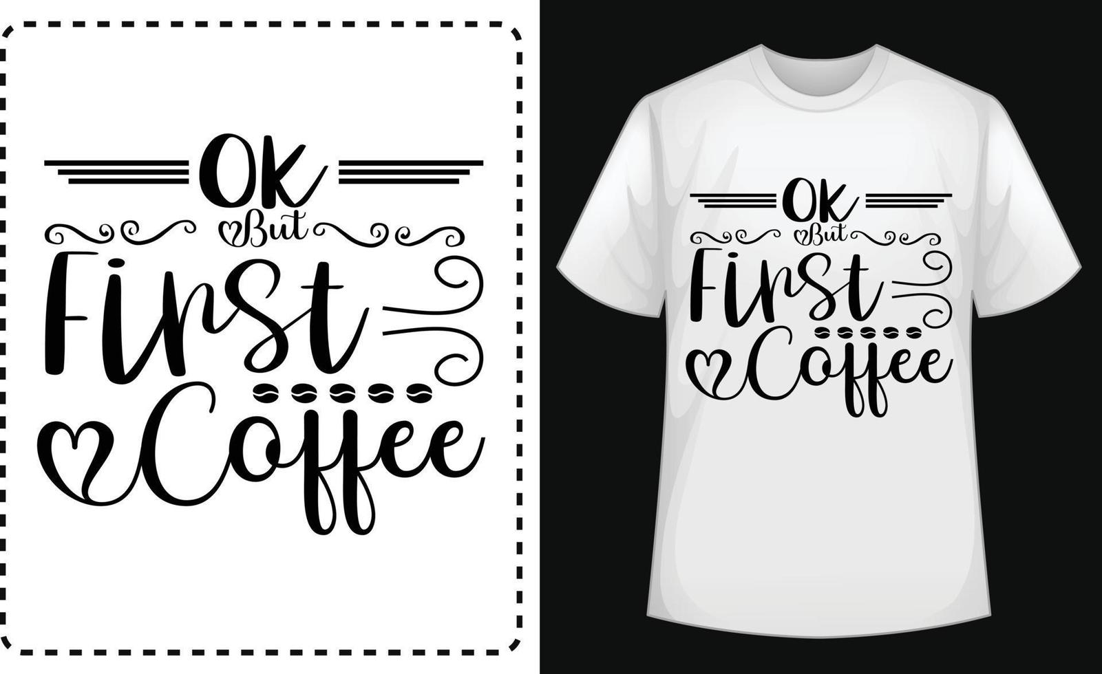 Ok, aber zuerst Kaffee. typografischer T-Shirt-Designvektor kostenlos vektor