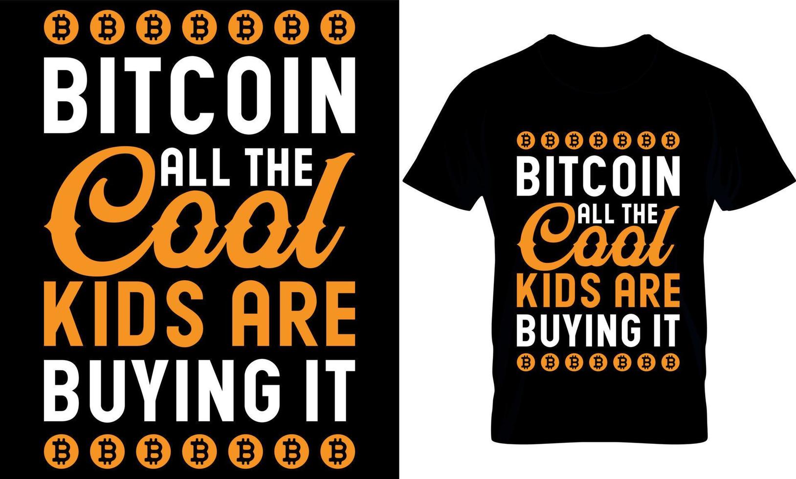 bitcoin Allt de Häftigt barn är uppköp Det. bitcoin t-shirt design mall. vektor