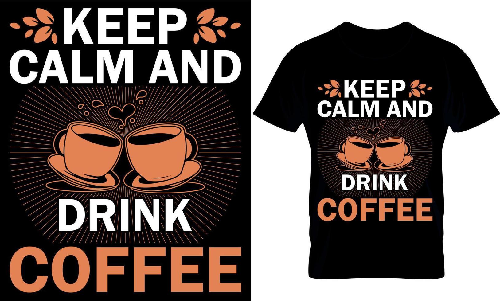 ha kvar lugna och dryck kaffe. bäst trendig kaffe älskare t-shirt design, kaffe illustration t-shirt design. vektor