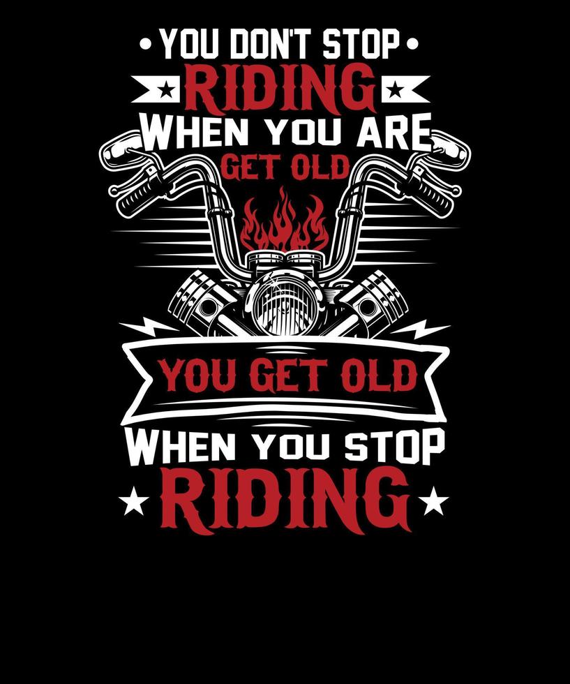 du do inte sluta ridning när du är skaffa sig gammal motorcykel vektor grafik t-shirt design