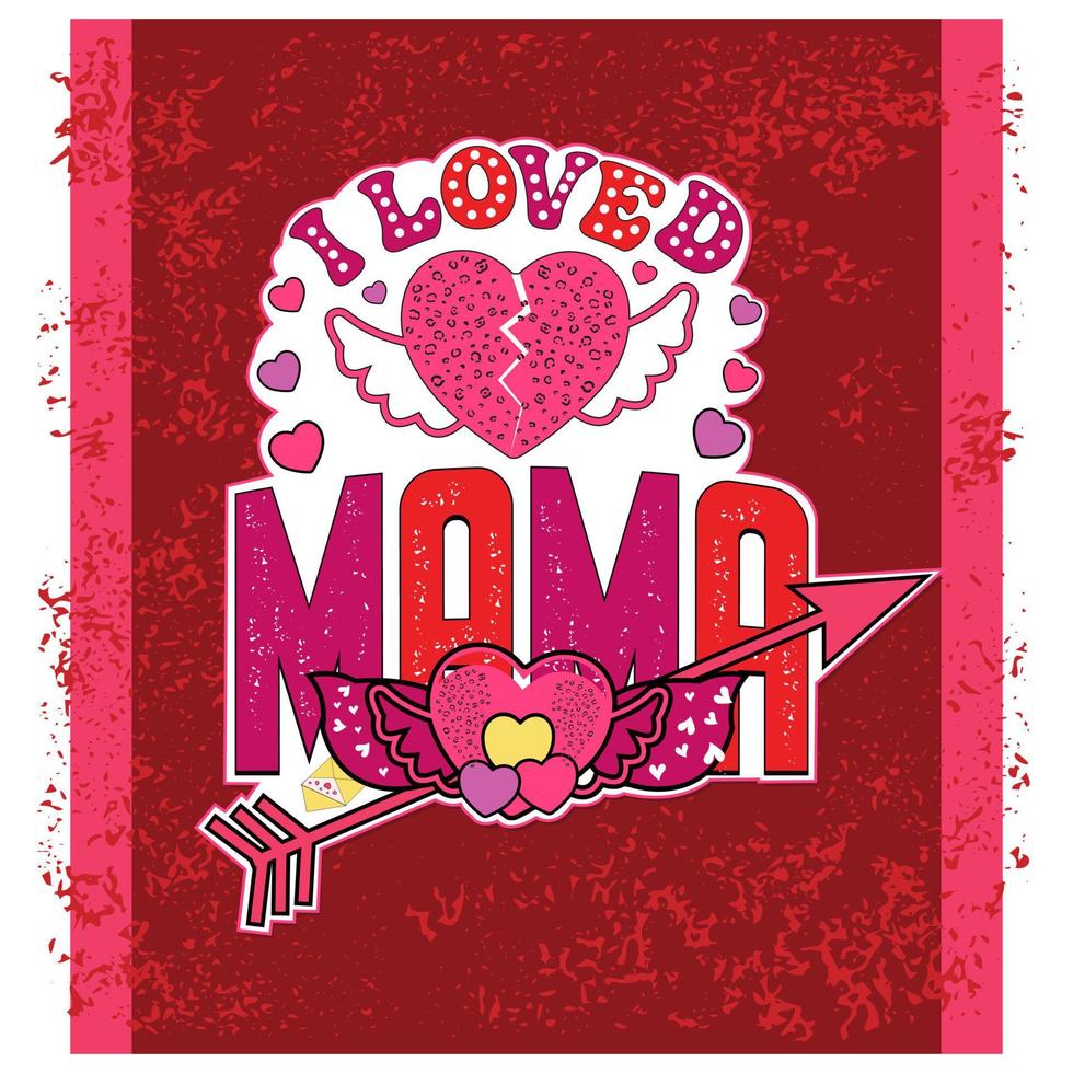 ich liebte mama valentinstag design für druckvorlage. vektor