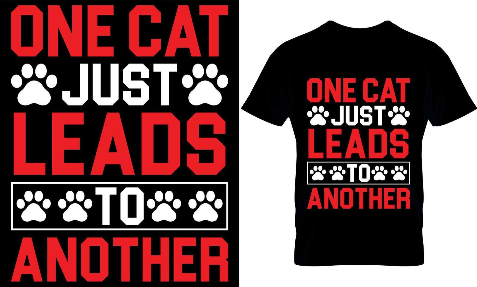 ett katt bara leder till annan. katt t-shirt design, katter t-shirt design. vektor