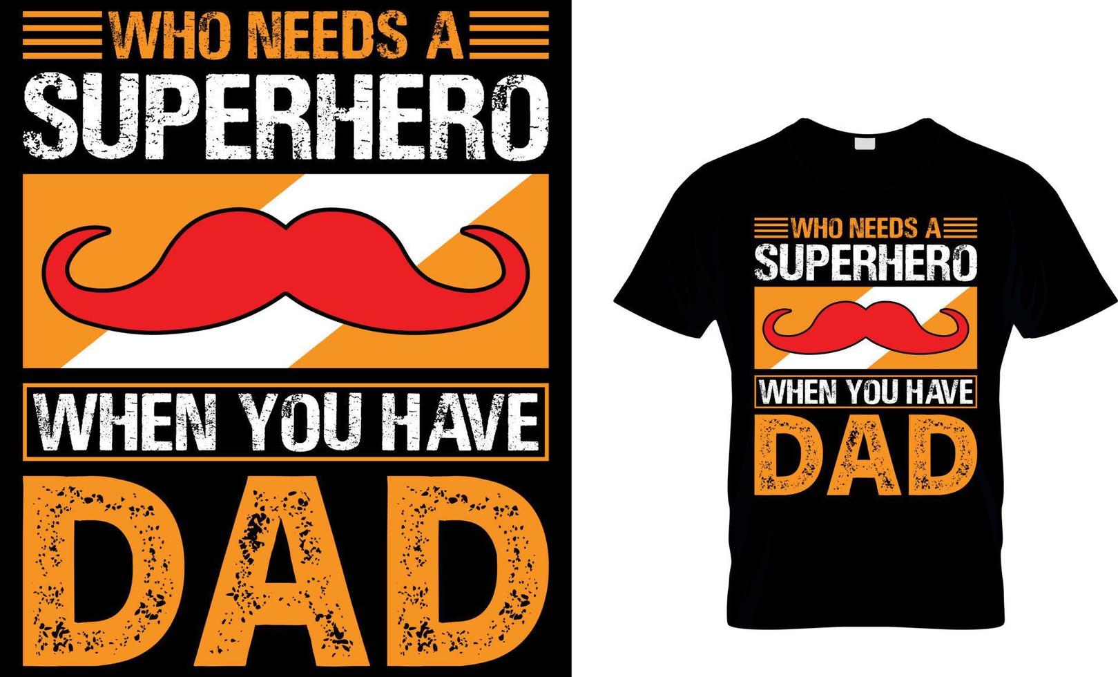 Wer braucht schon einen Superhelden, wenn man Papa hat. Vatertags-T-Shirt-Design vektor