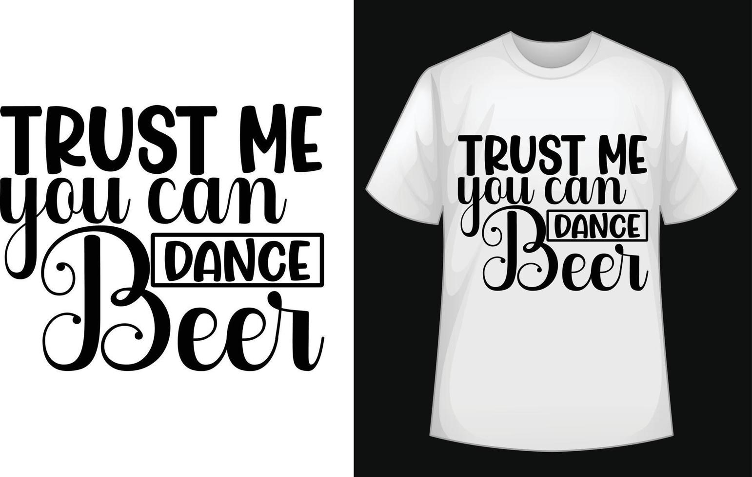 förtroende mig du kan dansa öl typografisk t skjorta design vektor för fri