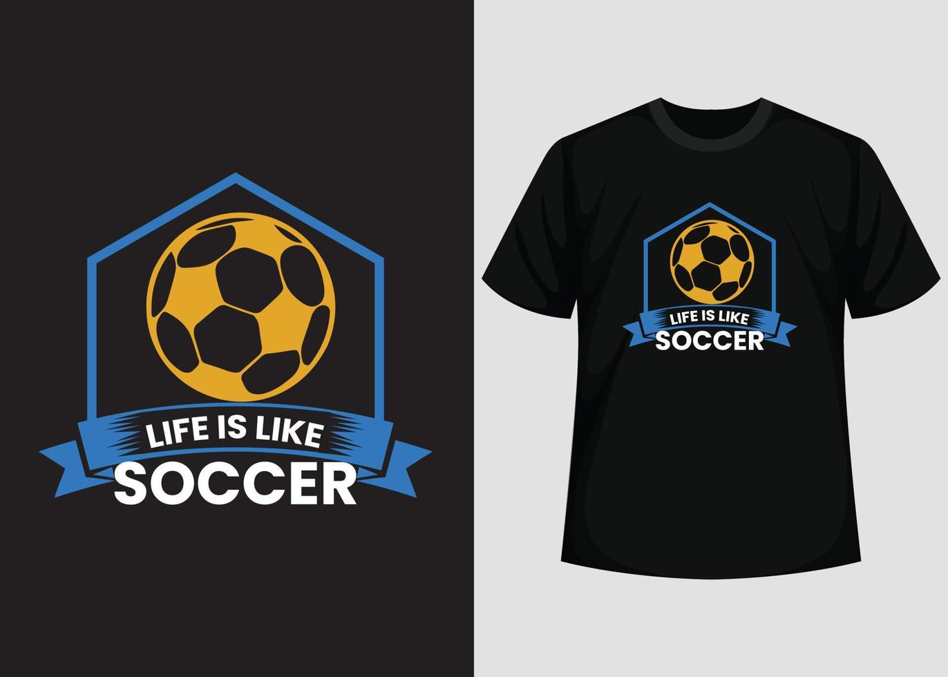 Das Leben ist wie Fußball-T-Shirt-Design. bestes glückliches Fußballtag-T-Shirt-Design. T-Shirt-Design, Typografie-T-Shirt, Vektor- und Illustrationselemente für druckbare Produkte. vektor
