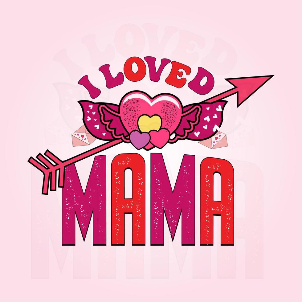 valentinstag, mama-design, geliebtes mama-design für druckvorlage valentinstag-t-shirt-design, illustrationsherz, liebe, mama-shirt-design, aufkleber, hintergrund. vektor