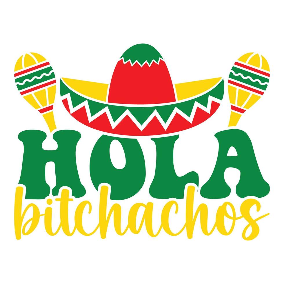 hola bitchachos - cinco de mayo - 5. mai, bundesfeiertag in mexiko. Fiesta-Banner und Poster-Design mit Fahnen, Blumen, Fekorationen, Maracas und Sombrero vektor