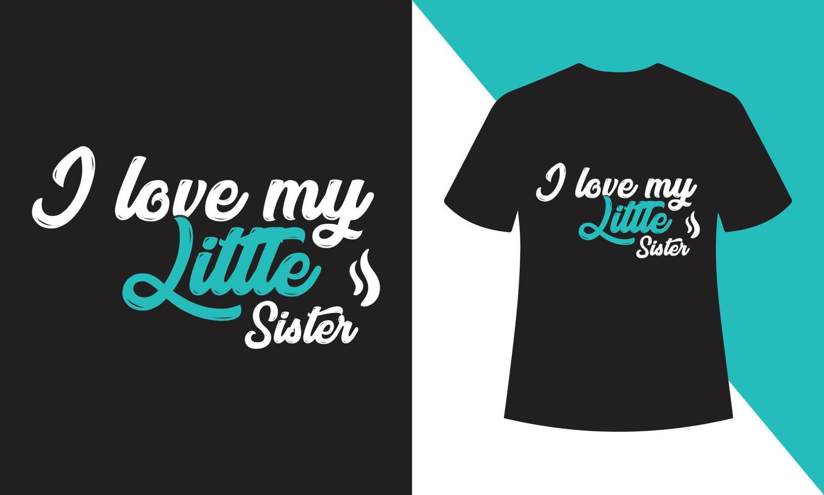 jag kärlek min syster, t-shirt design vektor