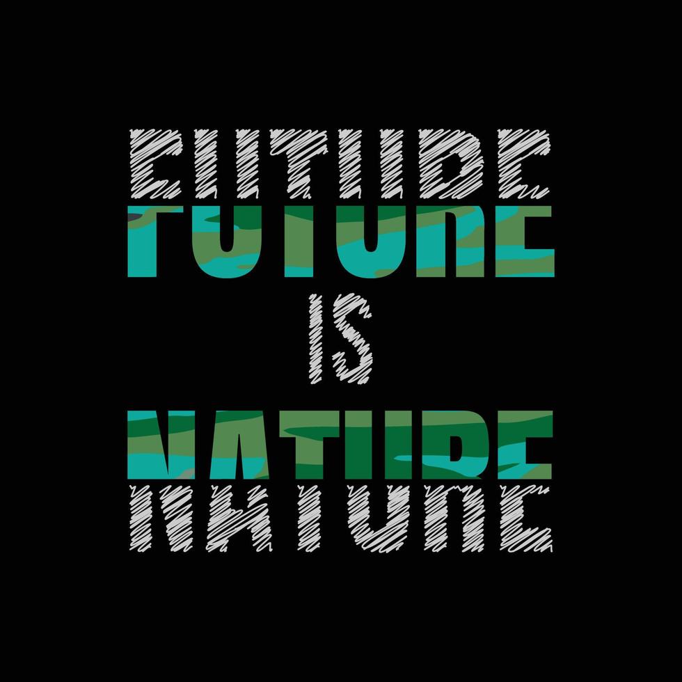 Zukunft ist Natur-Typografie-Slogan für Print-T-Shirt-Design vektor