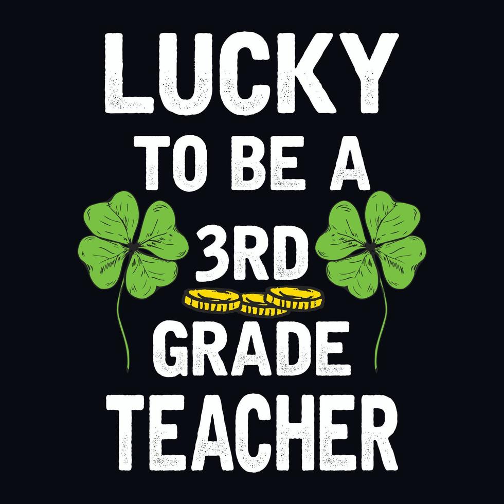 Glück gehabt, Lehrerin der 3. Klasse zu sein - st. Patrick's Day Zitat Vektor T-Shirt Design