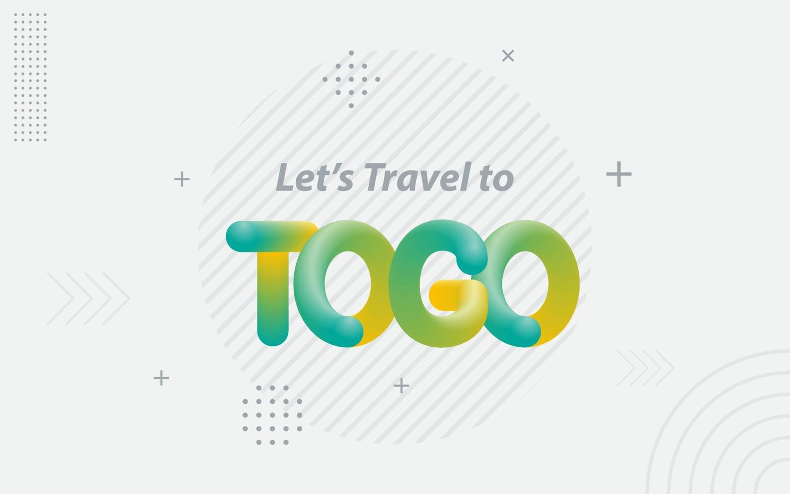 lass uns nach togo reisen. kreative typografie mit 3d-mischeffekt vektor