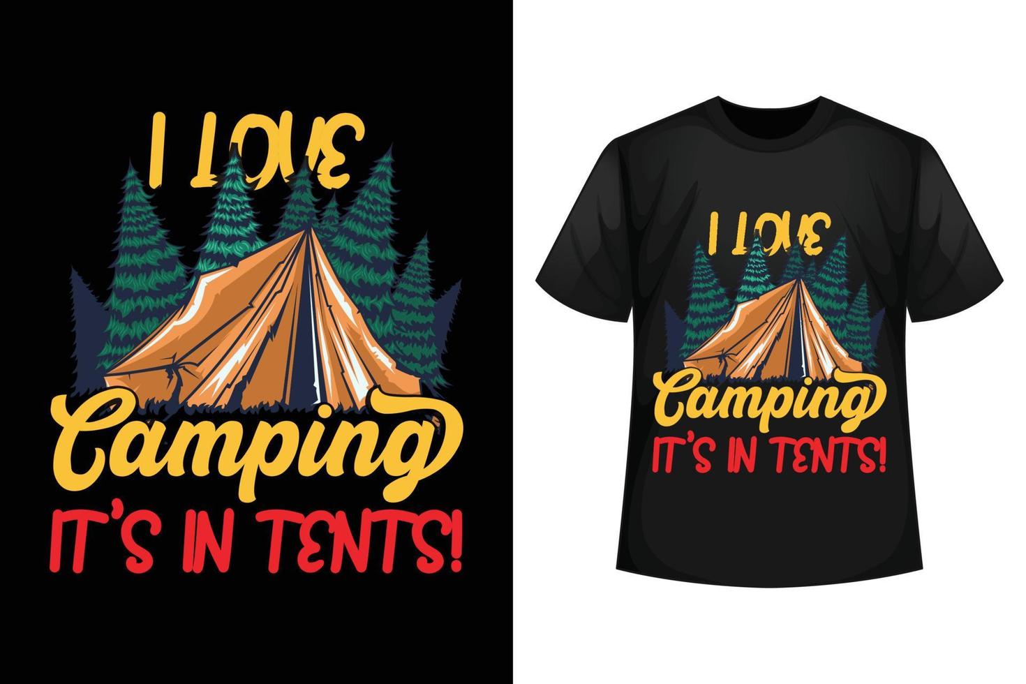 Ich liebe Camping, es ist in Zelten - Designvorlage für Camping-T-Shirts vektor