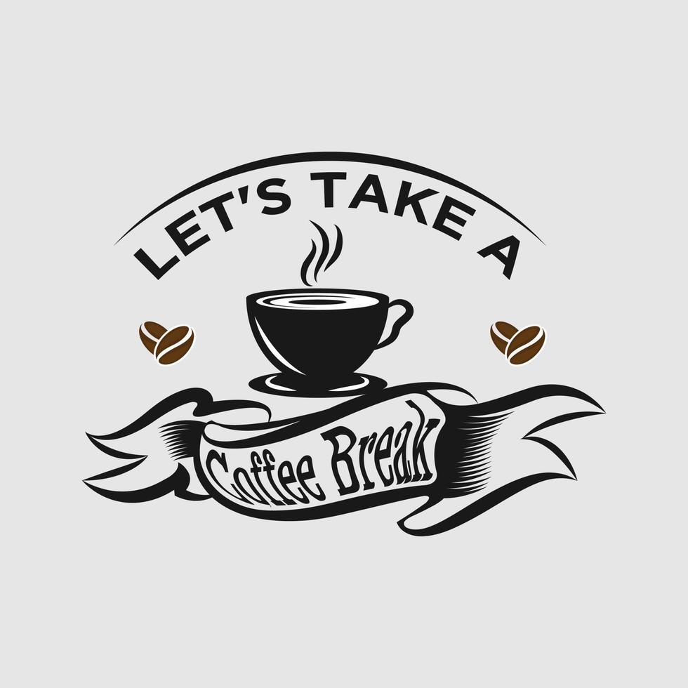 Zitat Kaffee Poster. Machen wir eine Kaffeepause. Kreide-Kalligrafie-Stil. Shop-Promotion-Motivationsinspiration. Design-Schriftzug. vektor