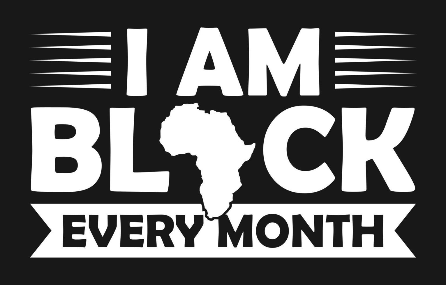 Ich bin jeden Monat schwarz mit afrikanischer Karte vektor