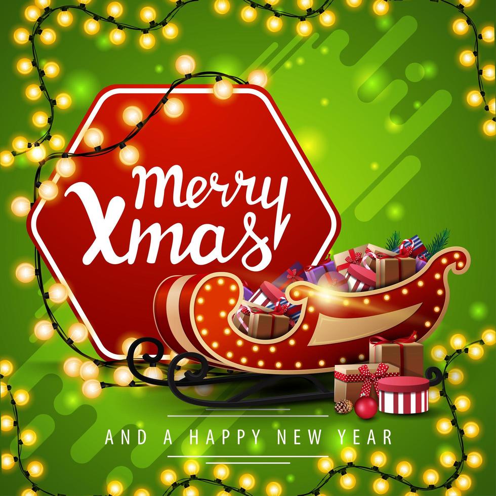 Frohe Weihnachten und ein gutes neues Jahr, grüne Postkarte mit Girlande, rotes Sechseck mit Gruß und Weihnachtsschlitten mit Geschenken vektor