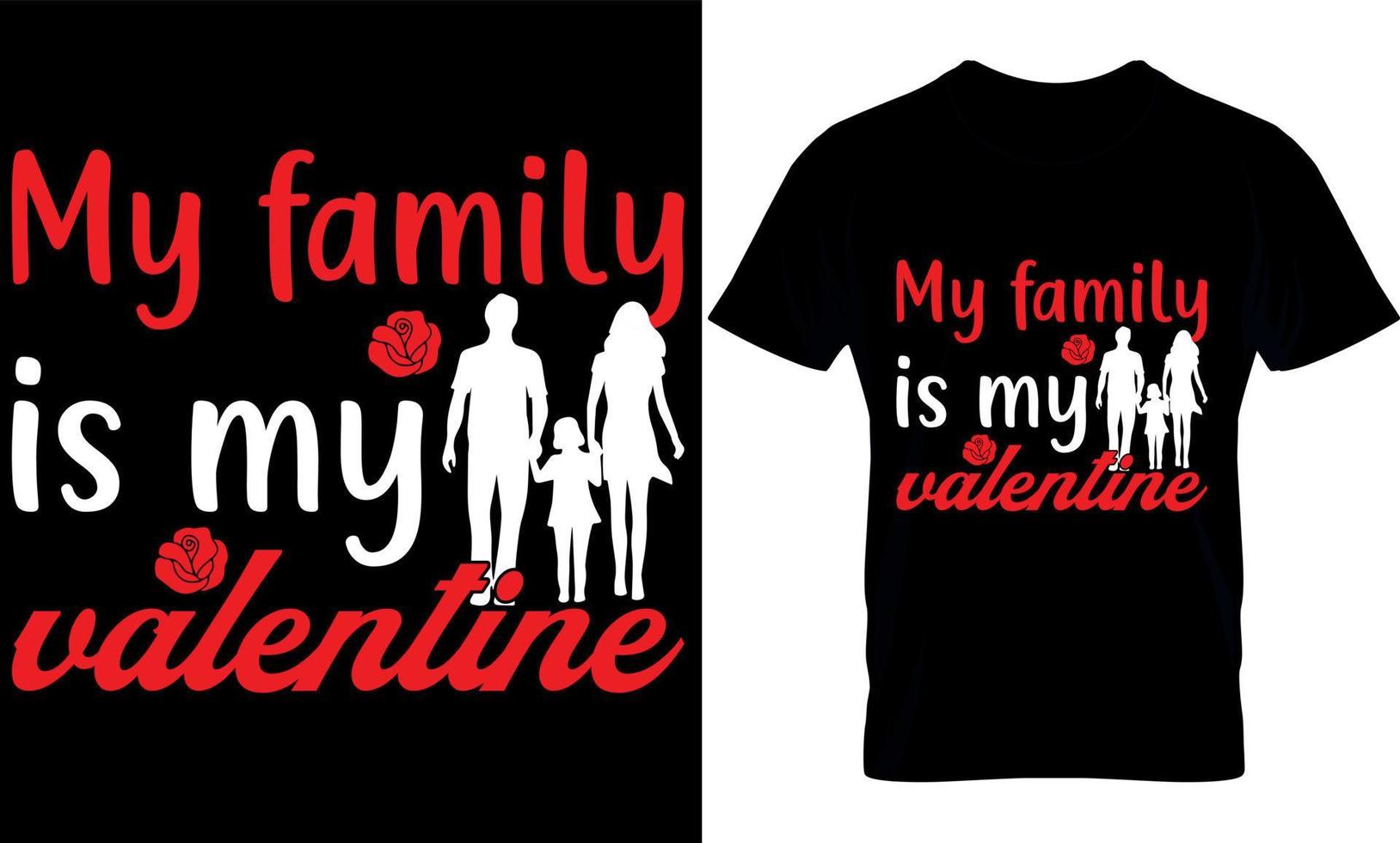 Meine Familie ist mein Valentinsgruß. Valentins-T-Shirt-Design-Vorlage. vektor
