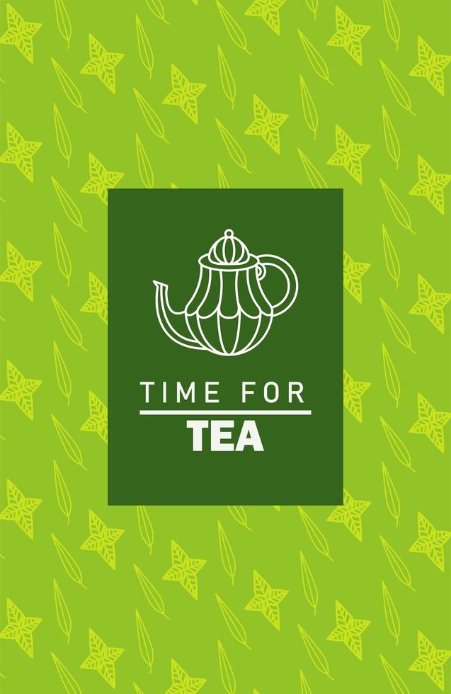 tid för te bokstäver affisch med tekanna och blad mönster vektor