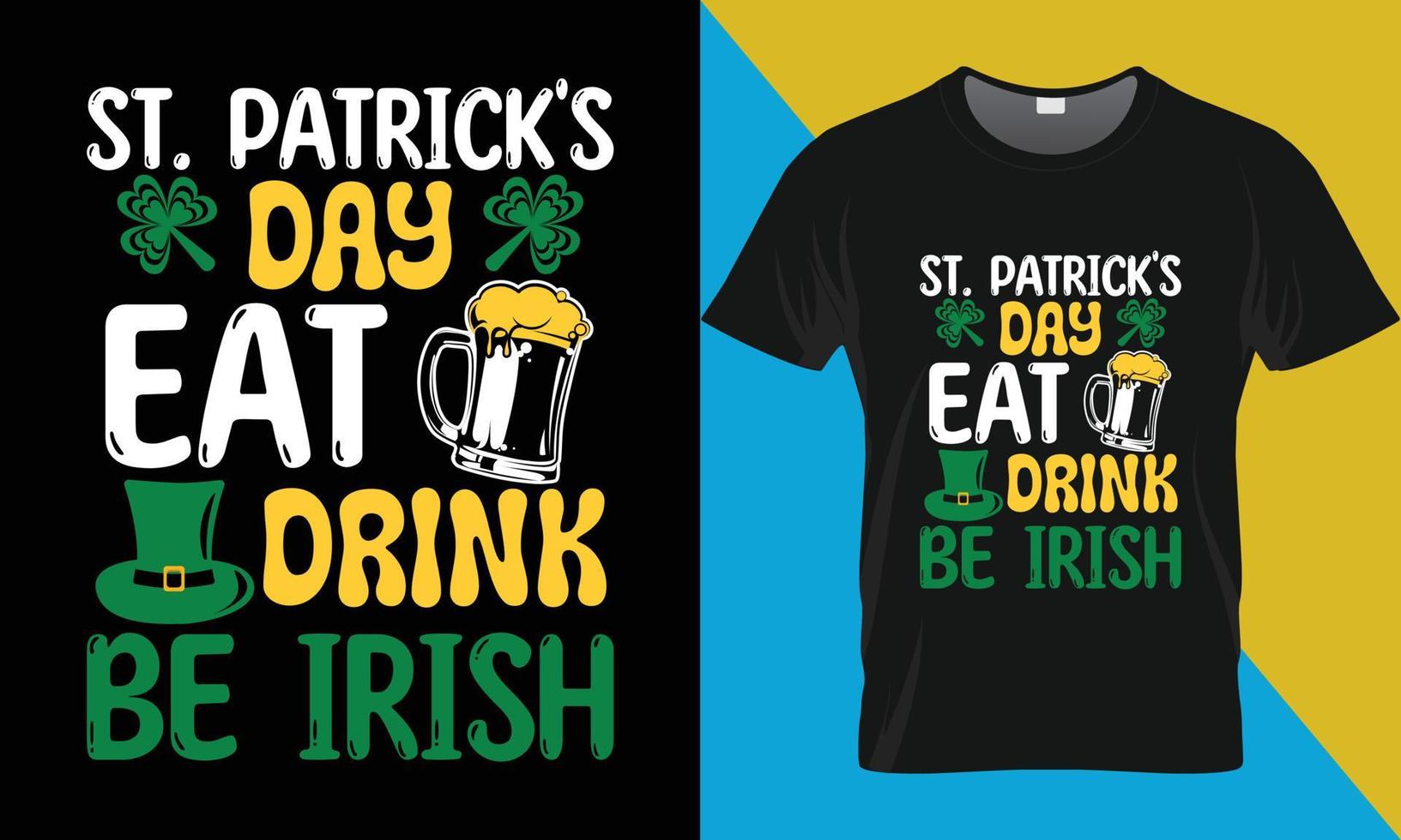 st. Patrick's Tag T-Shirt Design, Essen trinken Sein irisch vektor