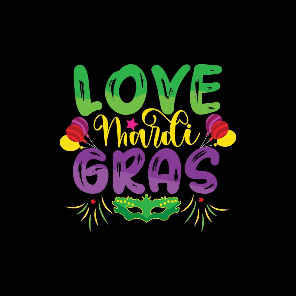 kärlek mardi gras vektor t-shirt design. mardi gras t-shirt design. kan vara Begagnade för skriva ut muggar, klistermärke mönster, hälsning kort, affischer, påsar, och t-tröjor