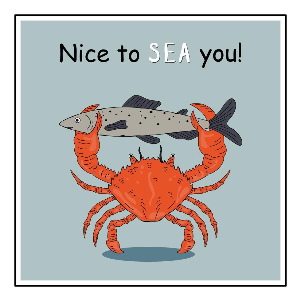 trevlig till hav du. platt vektor illustration med en krabba innehav en fisk i dess klor.