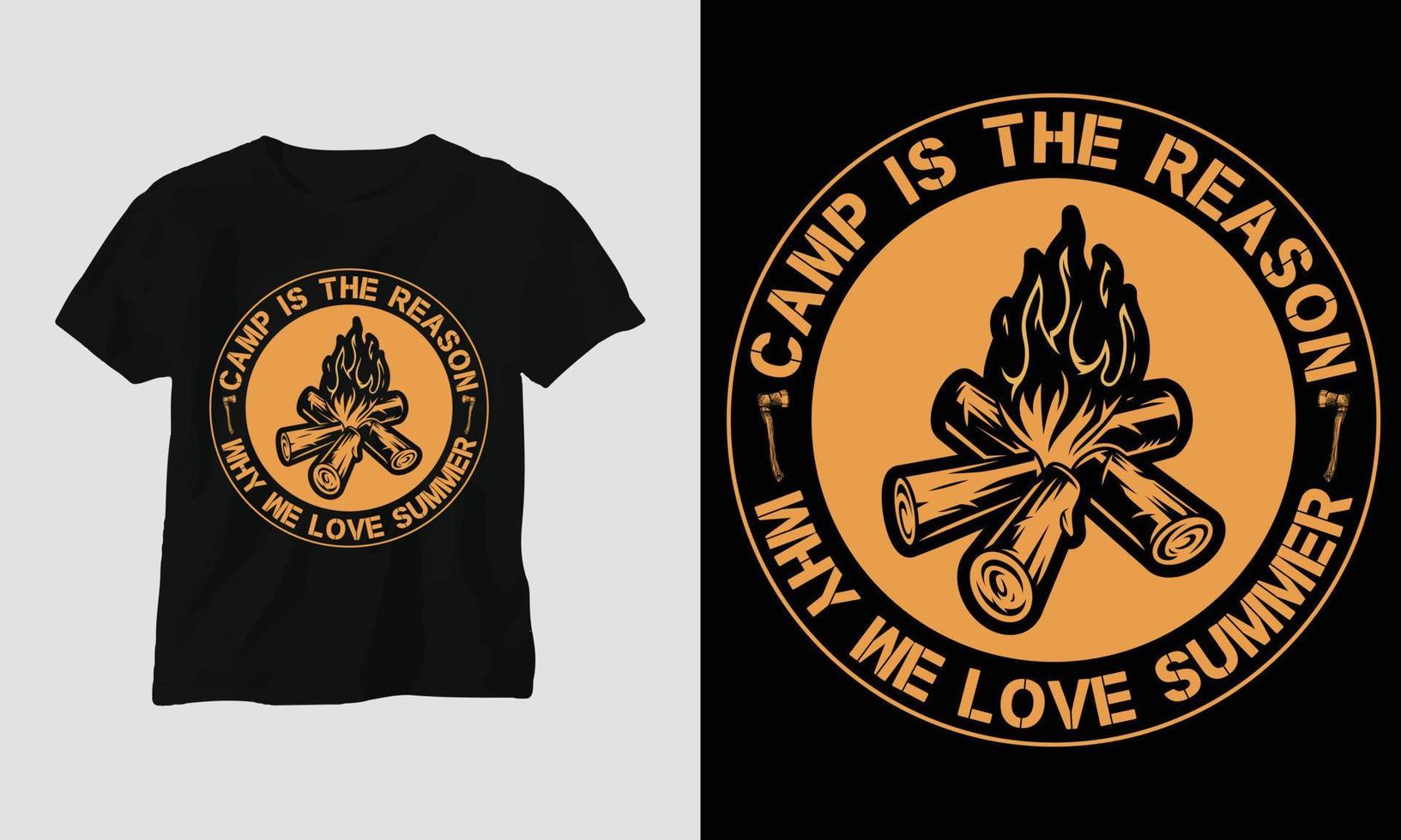 camp ist der Grund, warum wir den Sommer lieben – Camping-T-Shirt-Design vektor